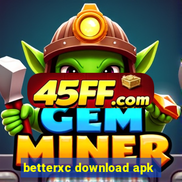 betterxc download apk